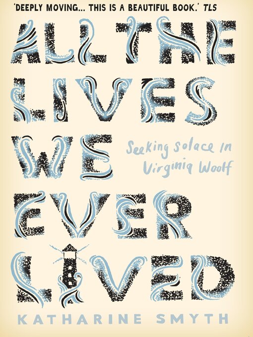 Title details for All the Lives We Ever Lived by Katharine Smyth - Available